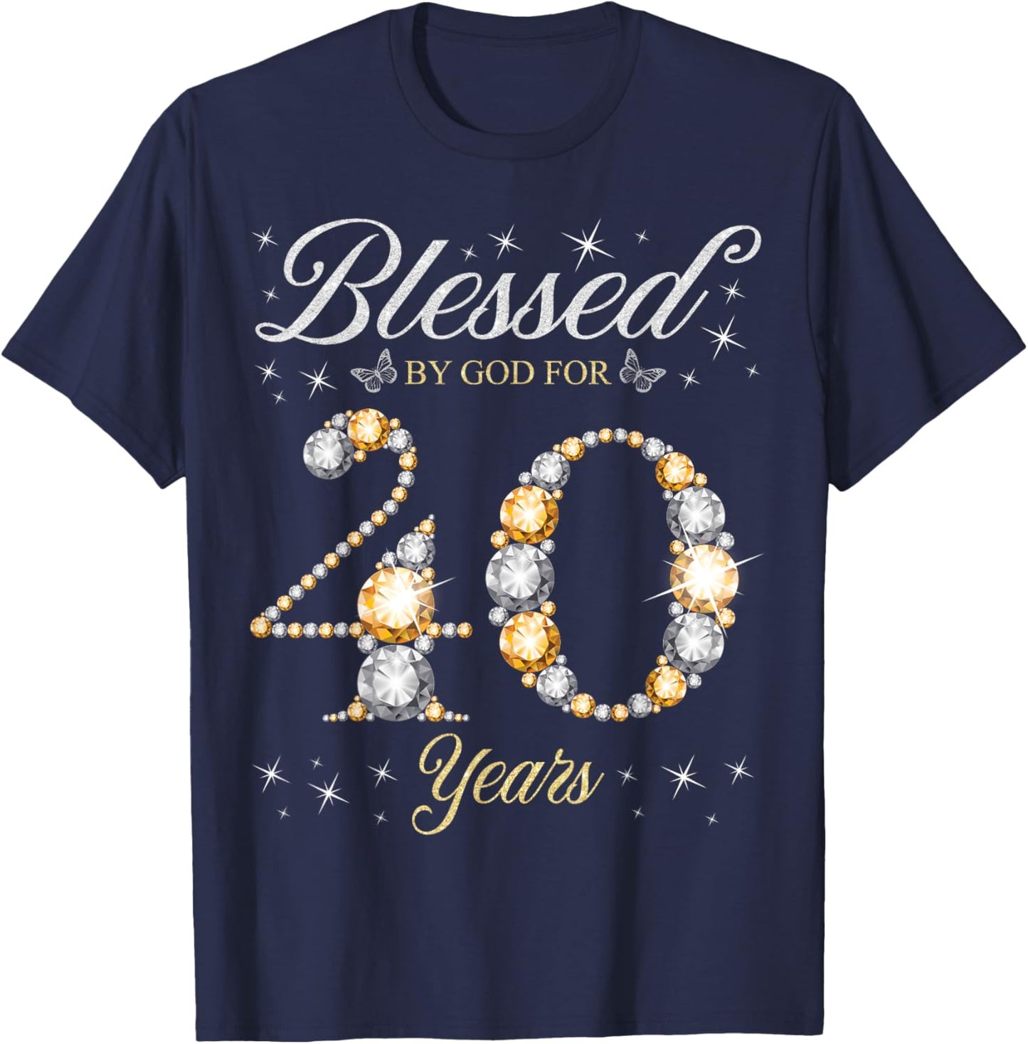 Blessed By God For 40 Years Old 40th Birthday Party T-Shirt - T-Shirt | Navy