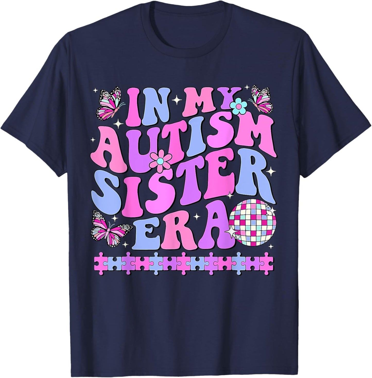 In My Autism Sister Era Retro Disco Family Autism Awareness T-Shirt - T-Shirt | Navy