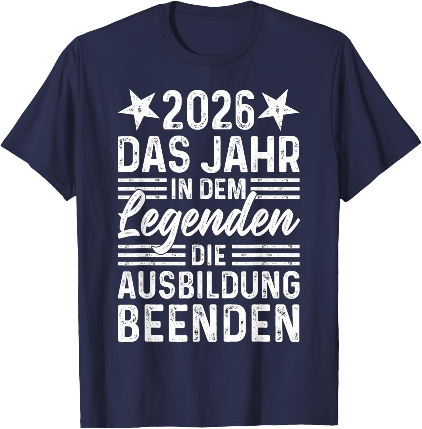 2026 Das Jahr in dem Leggenden die Ausbildung beenden T-Shirt - T-Shirt | Navy