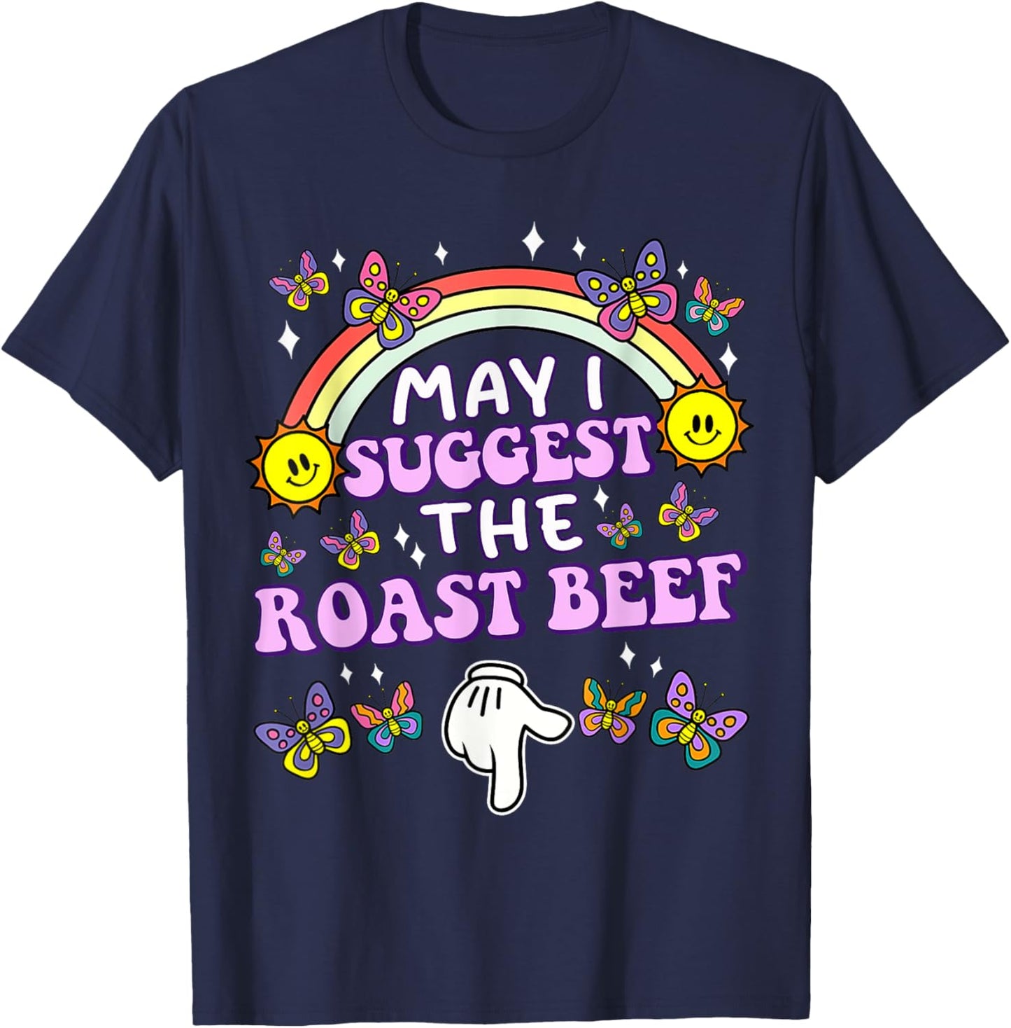 May I Suggest The Roast Beef Funny Embarrassing Adult Humor T-Shirt - T-Shirt | Navy