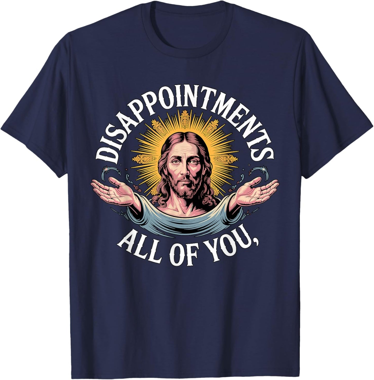 Jesus Disappointed in All of You Meme T-Shirt - T-Shirt | Navy