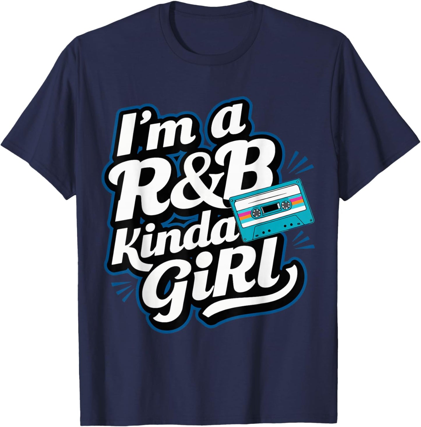 I'm a 90's R&b Kinda Girl T-Shirt - T-Shirt | Navy