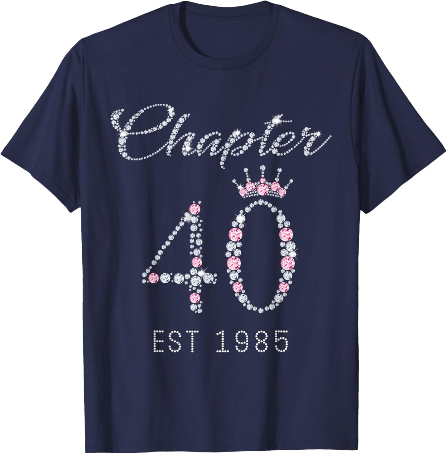 Chapter 40 EST 1985 40Th Birthday Gift T-Shirt - T-Shirt | Navy