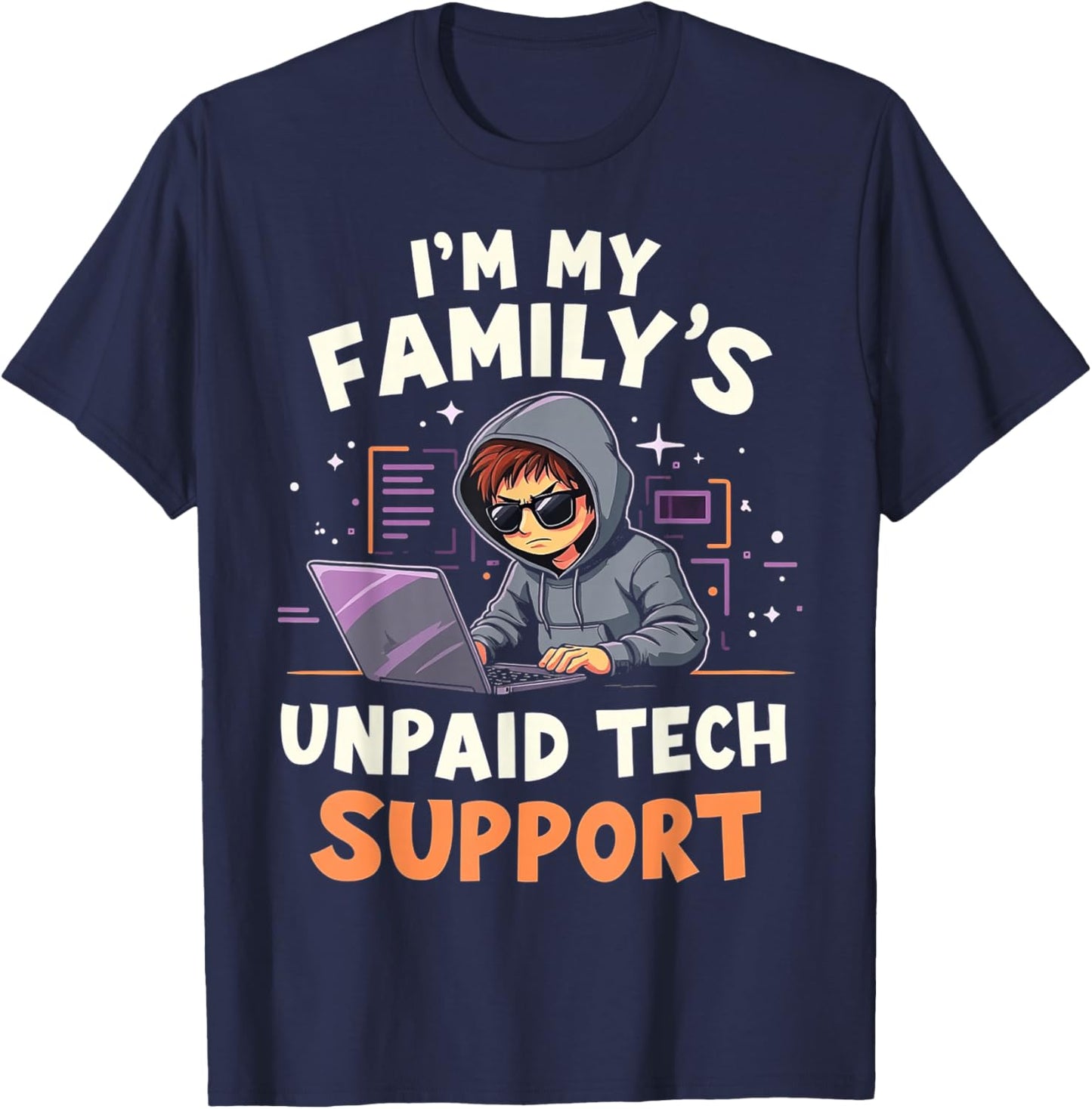 I'm my Family's Unpaid Tech Support Funny Computer Engineer T-Shirt - T-Shirt | Navy