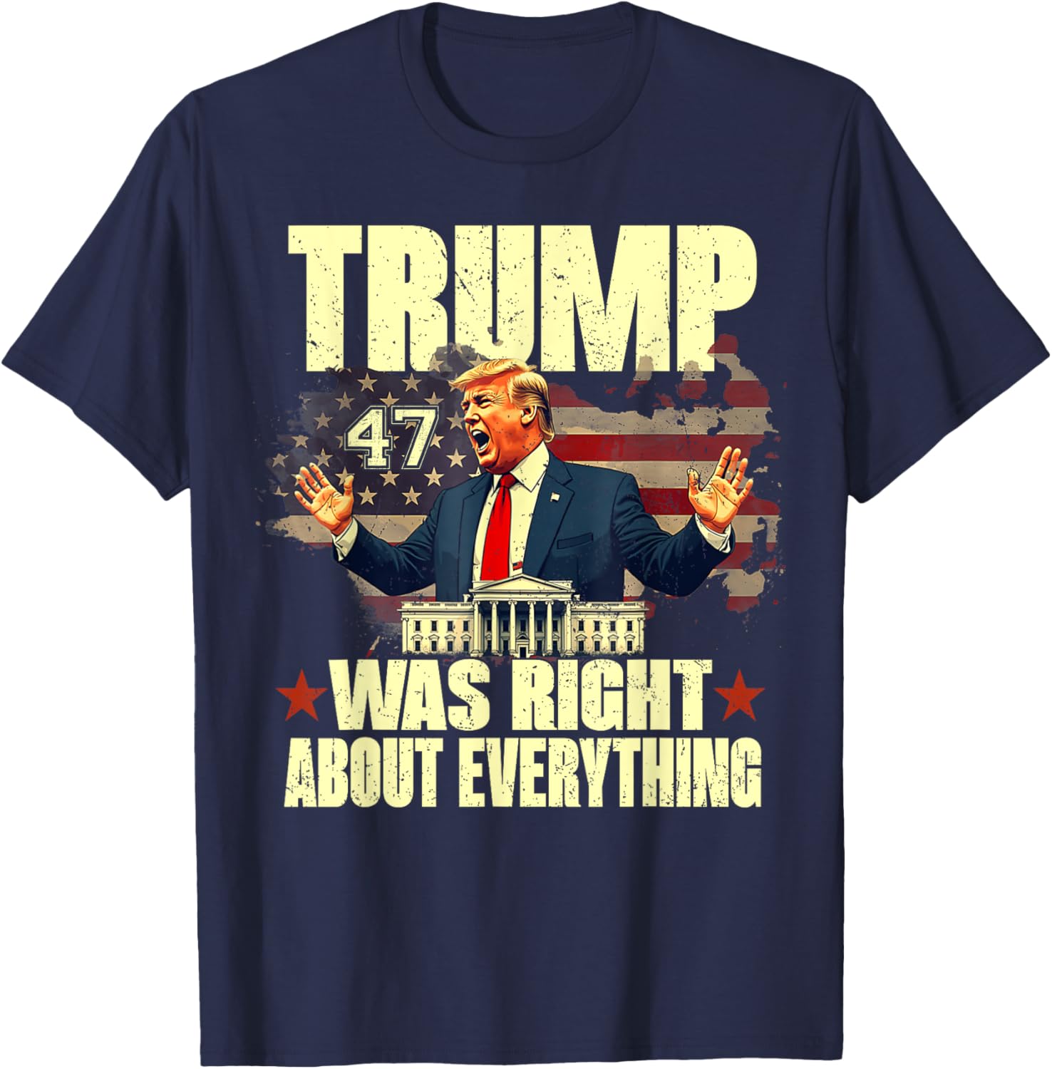 Trump Was Right About Everything T-Shirt - T-Shirt | Navy