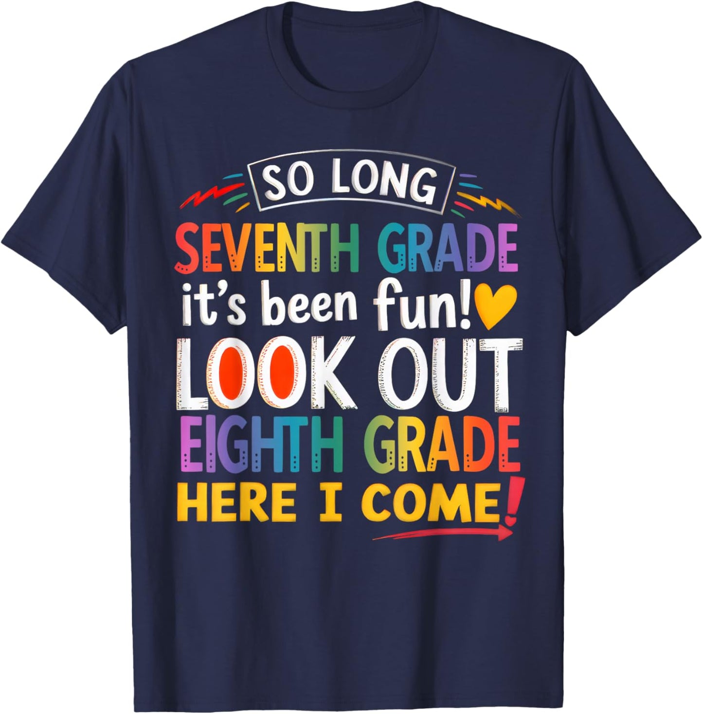 So Long Seventh Grade Look Out Eighth Grade Here I Come Kids T-Shirt - T-Shirt | Navy