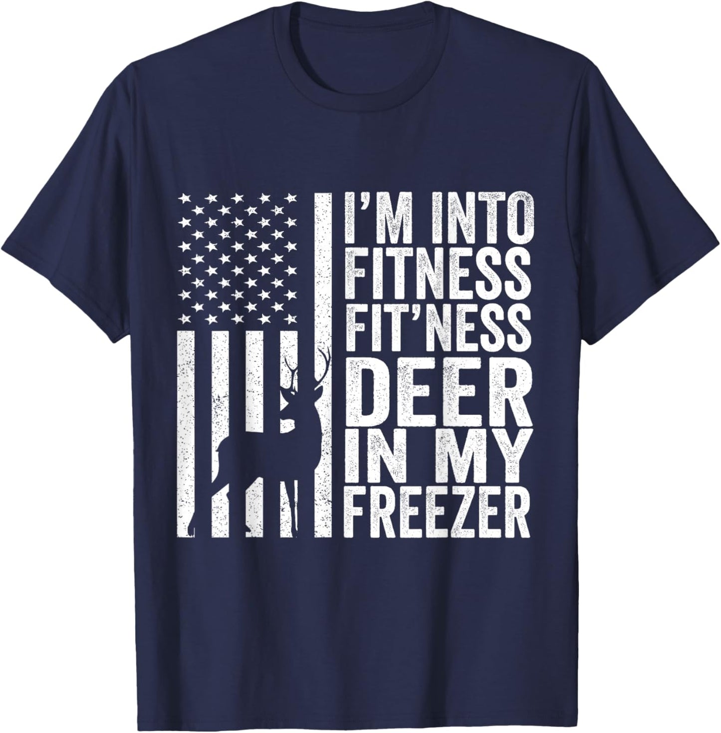 Vintage Hunting I'm Into Fitness Fit'ness Deer In My Freezer T-Shirt - T-Shirt | Navy