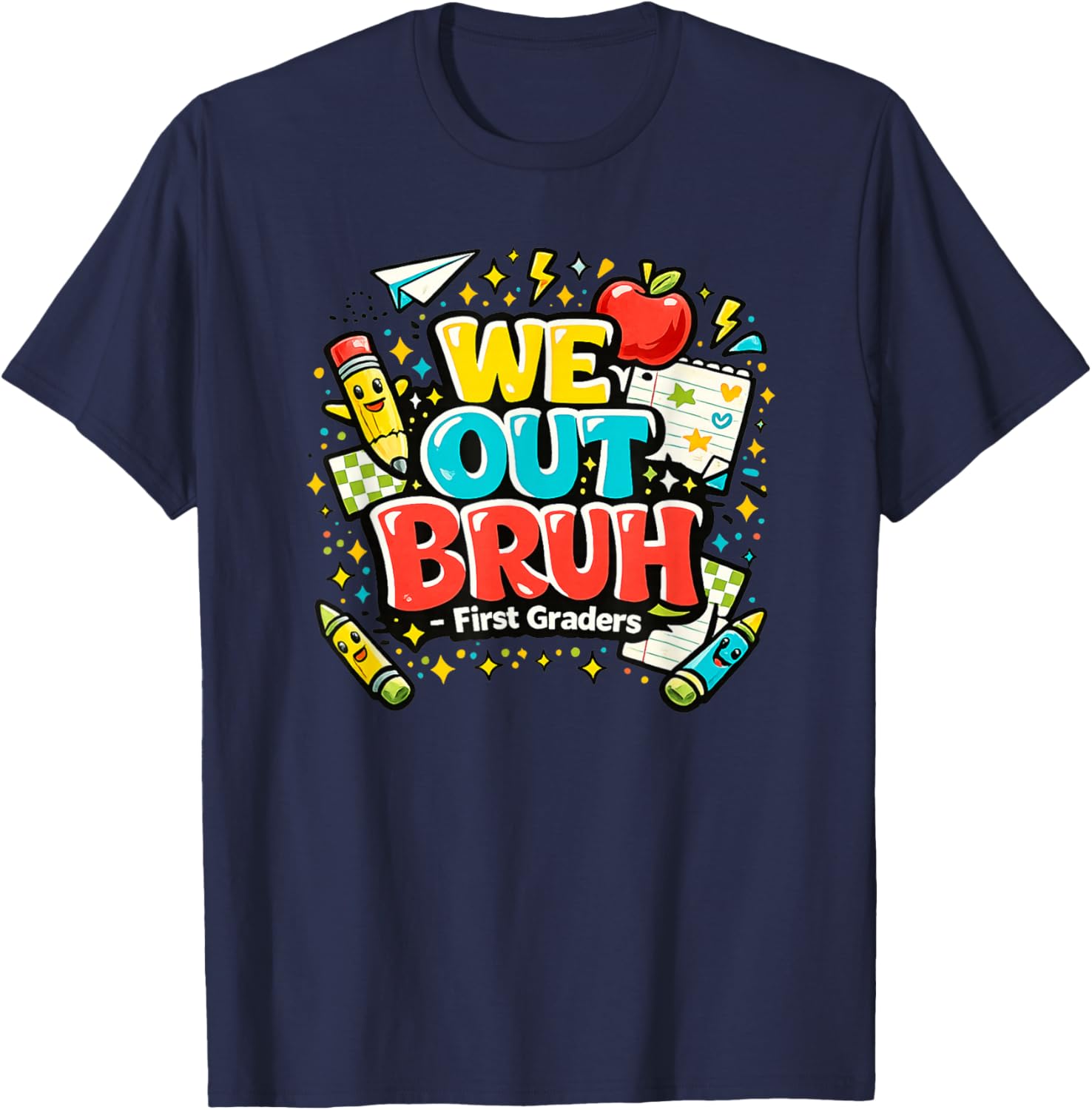 Funny WE Out Bruh Happy Last Day of School 1st Grade T-Shirt - T-Shirt | Navy