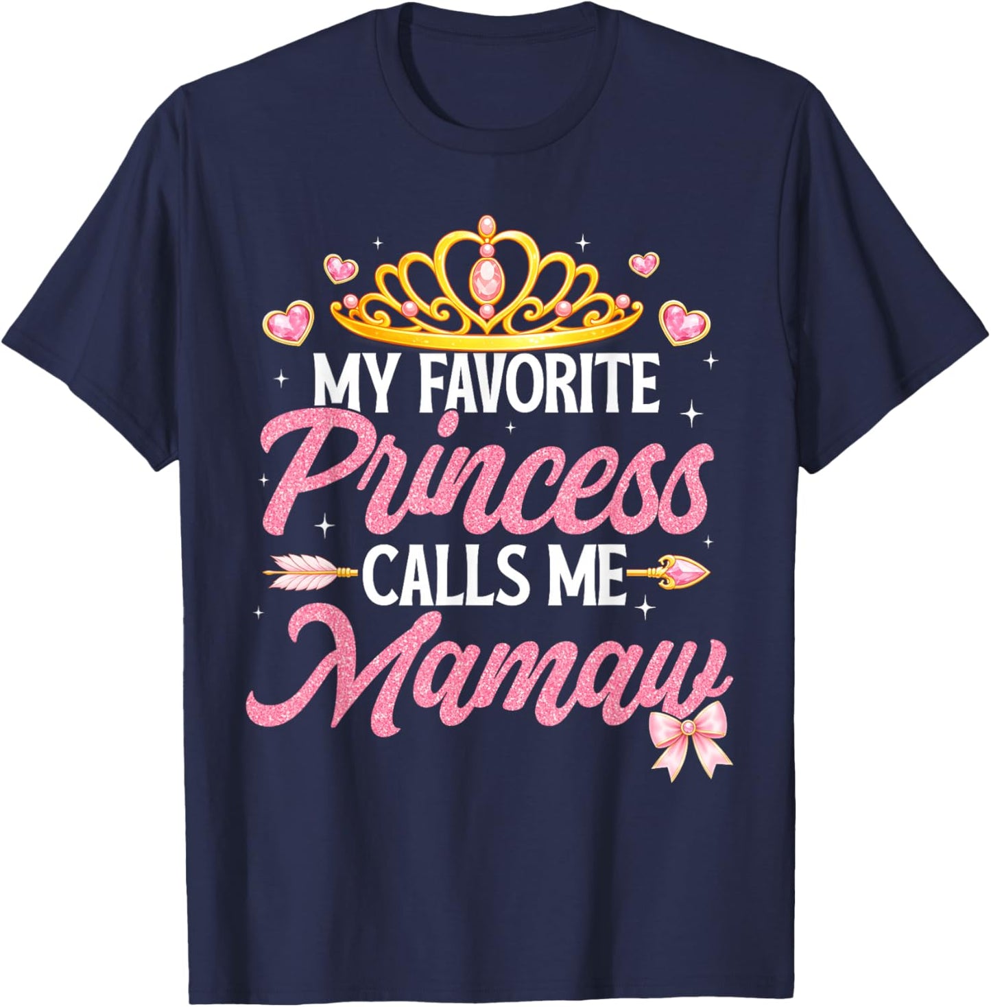 My Favorite Princess Calls Me Mamaw Happy Mother's Day T-Shirt - T-Shirt | Navy