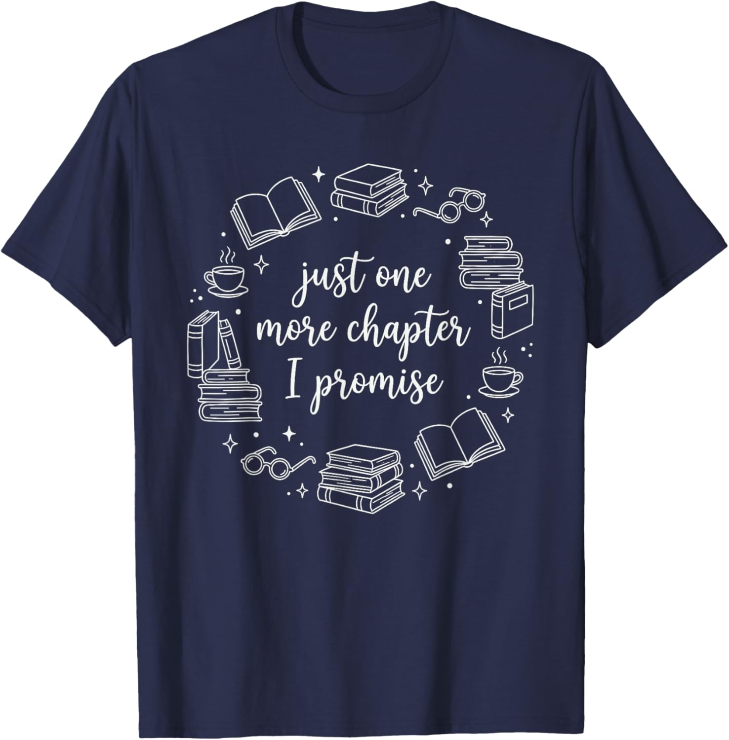 Just One More Chapter Funny Book Reading T-Shirt - T-Shirt | Navy