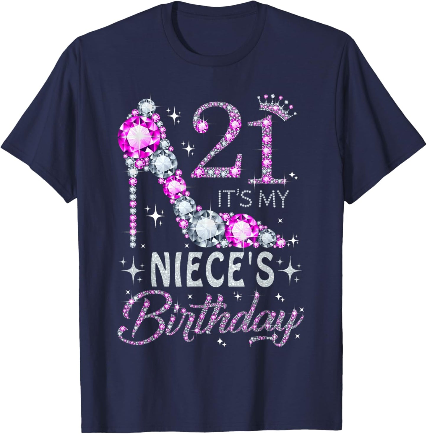 21 It's My Niece's Birthday High Heel 21 Years Old T-Shirt - T-Shirt | Navy