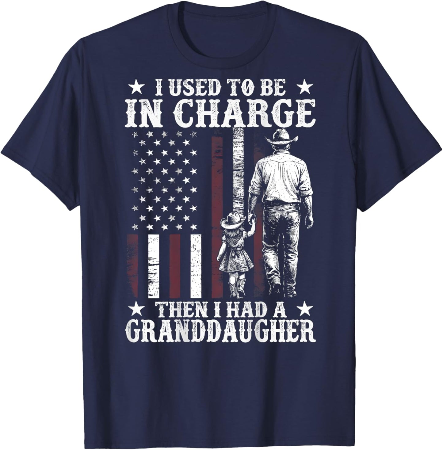 I Used to Be in Charge Then I Had A Granddaughter (On Back) T-Shirt - T-Shirt | Navy