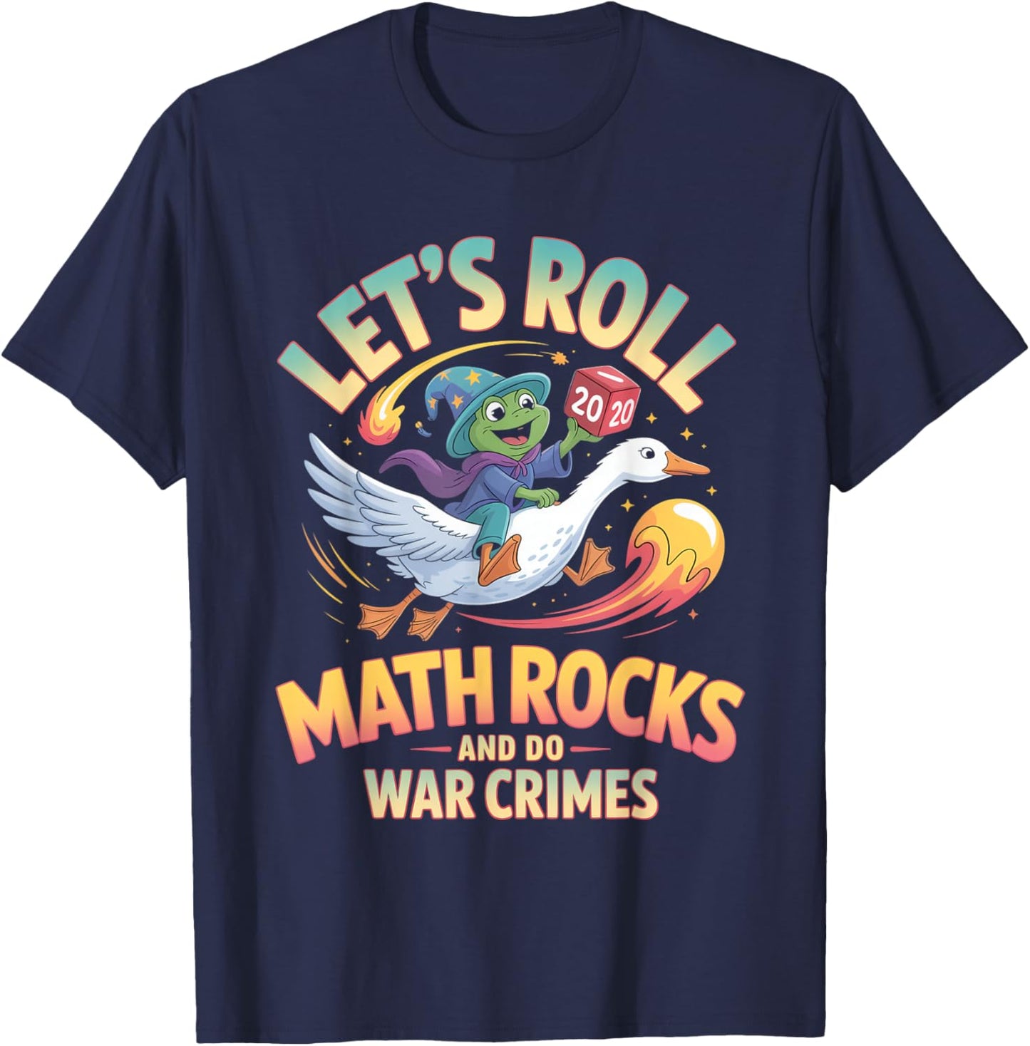 Let's Roll Math Rocks and Do War Crimes T-Shirt - T-Shirt | Navy