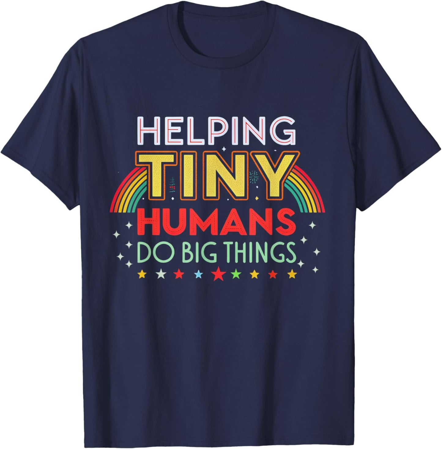 Rainbow Helping Tiny Humans Do Big Things Retro teacher T-Shirt - T-Shirt | Navy
