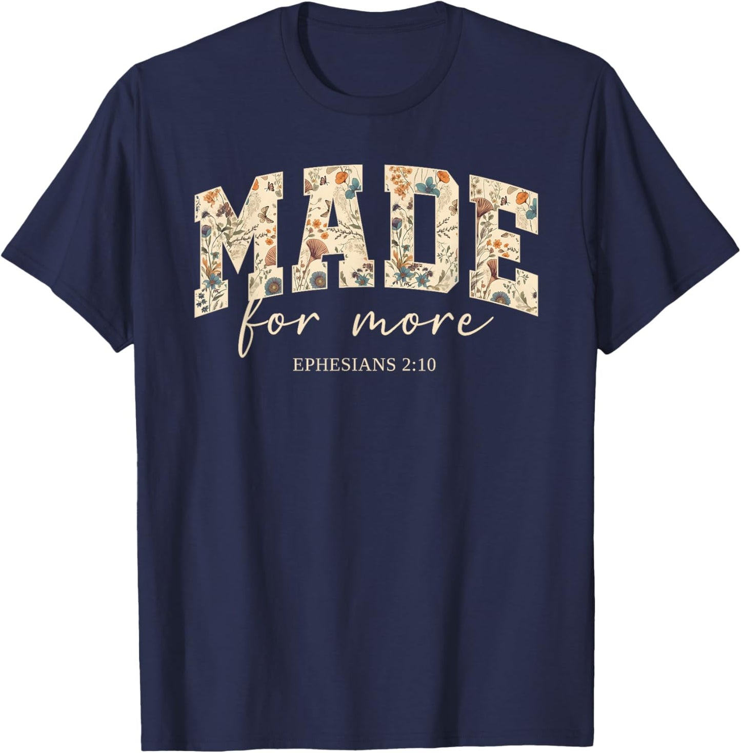 Retro Flower Made.For More Ephesians 2:10 Bible Verse Outfit T-Shirt - T-Shirt | Navy