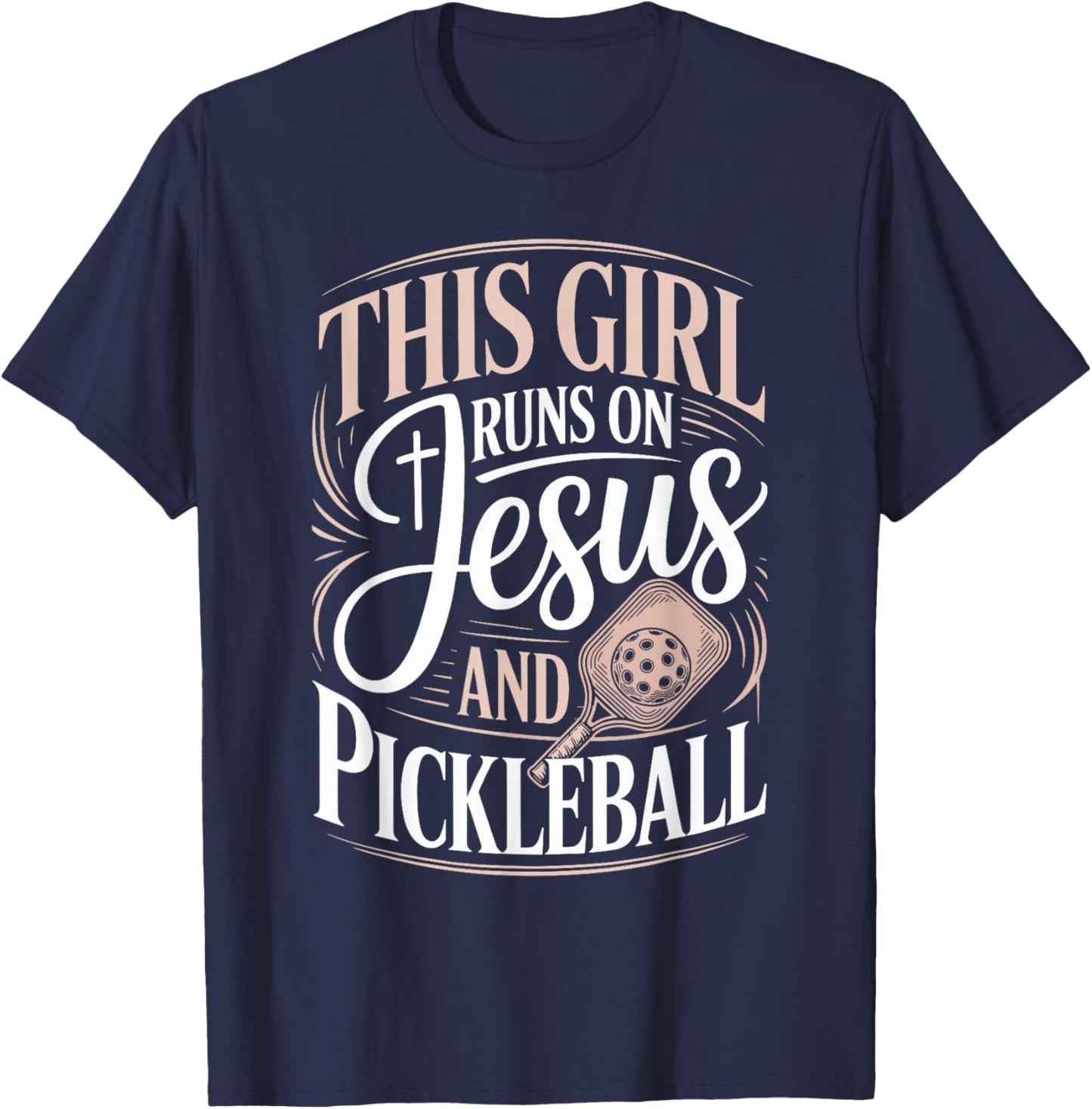 This Girl Runs On Jesus and Pickleball Player T-Shirt - T-Shirt | Navy
