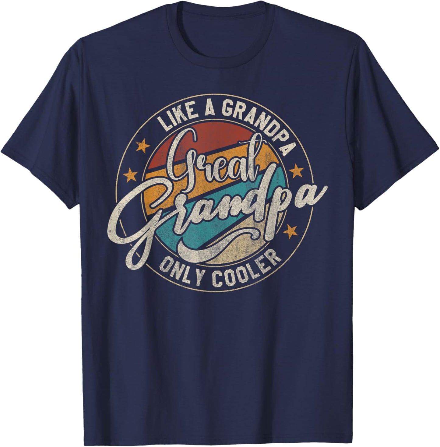 Great Grandpa Like A Grandpa Only Cooler Funny Grandpa T-Shirt - T-Shirt | Navy
