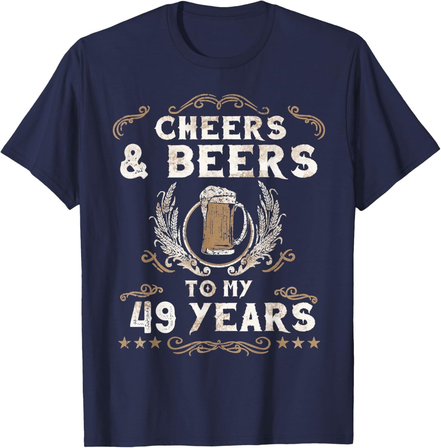 Cheers and Beers to 49 Years 49th Birthday Anniversary T-Shirt - T-Shirt | Navy