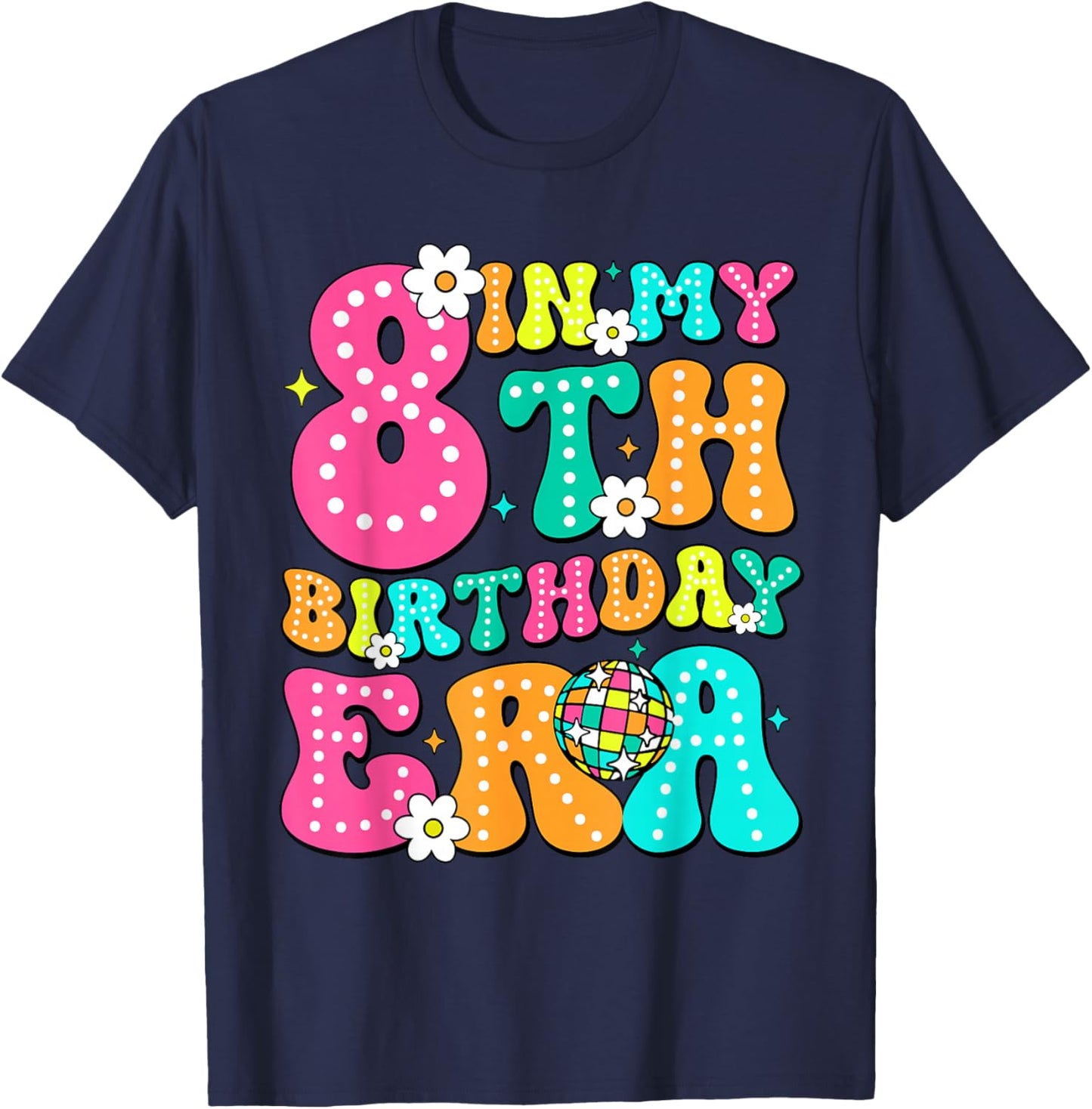 Birthday Party In My 8Th Birthday Era 8 Years Old Kids Girl T-Shirt - T-Shirt | Navy