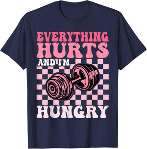 Everything Hurts and I'm Hungry Funny Workout Gym Fitness T-Shirt - T-Shirt | Navy