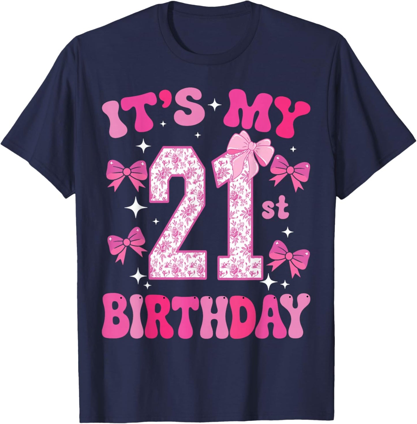 It's My 21st Birthday Girl Pink Coquette Bow 21 Year Old Fun T-Shirt - T-Shirt | Navy