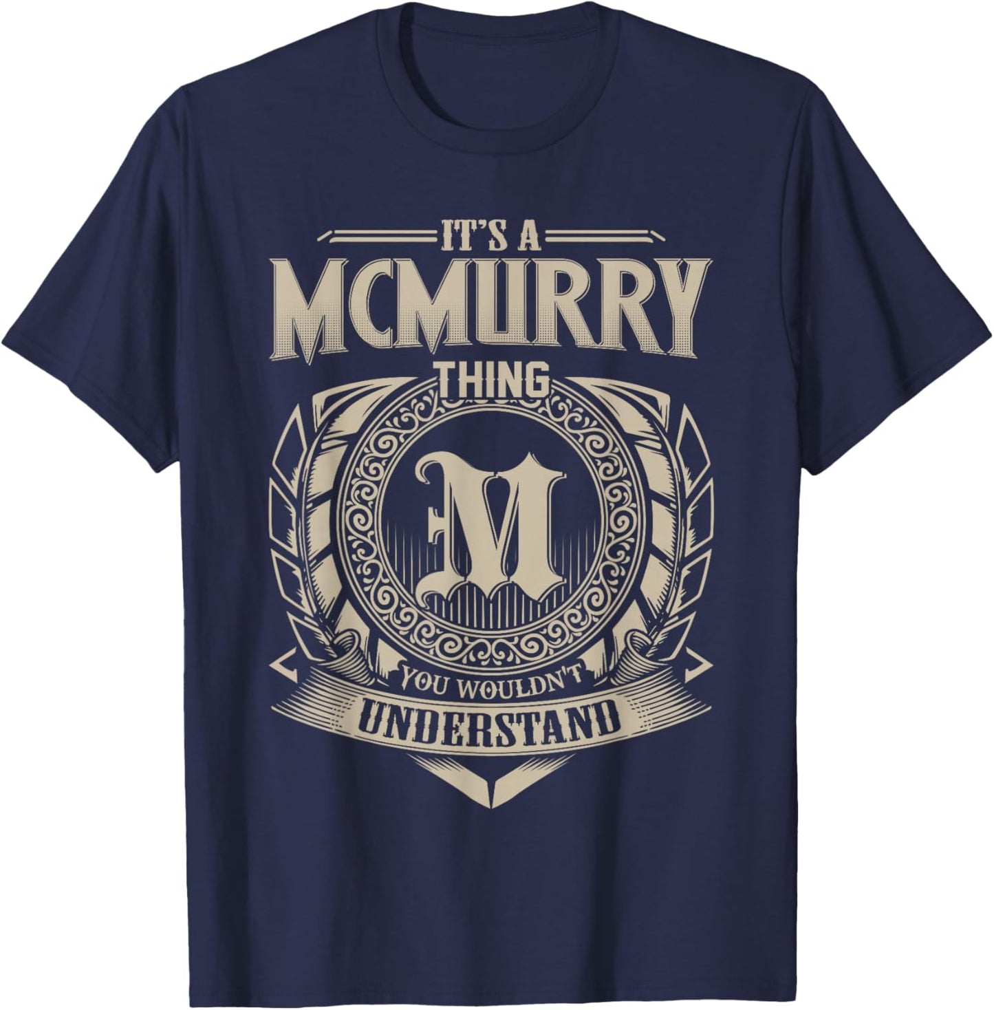 It's A McMurry Thing You Wouldn't Understand Name Vintage T-Shirt - T-Shirt | Navy
