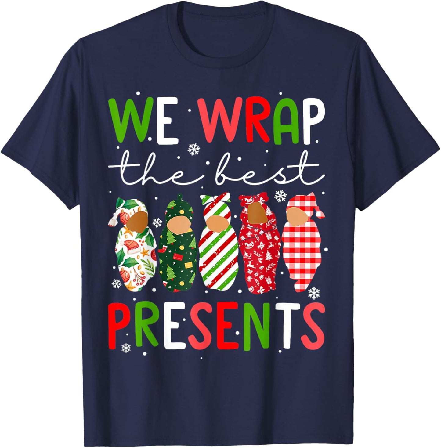 We Wrap The Best Presents L D NICU Mother Baby Nurse Xmas T-Shirt - T-Shirt | Navy