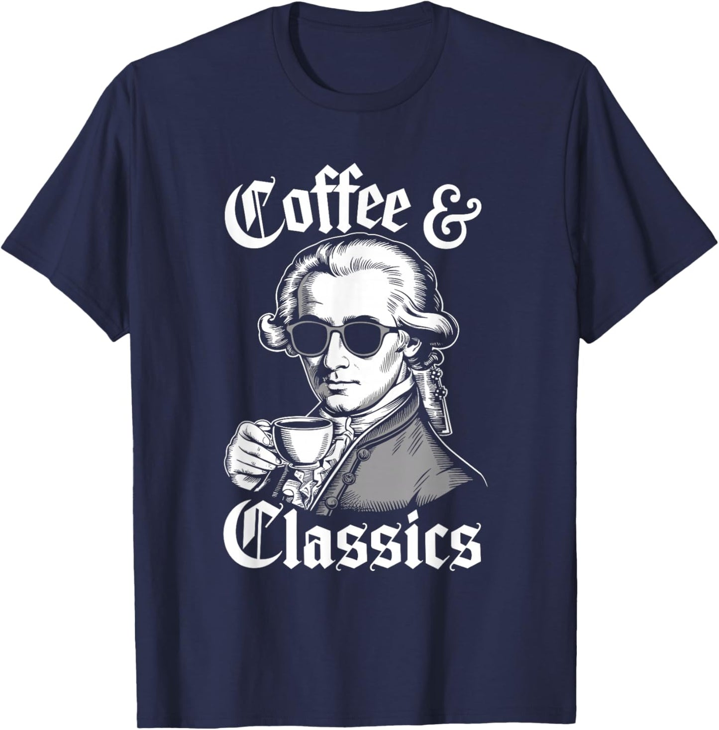 Wolfgang Amadeus Mozart Quote Coffee & Classical Music Lover T-Shirt - T-Shirt | Navy