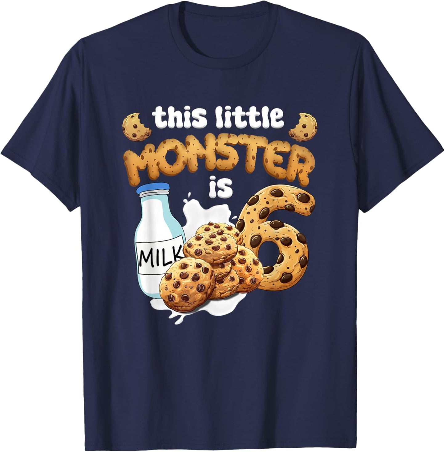 Milk and Cookies This Little Monster is 6 6th Bday Boy Girl T-Shirt - T-Shirt | Navy