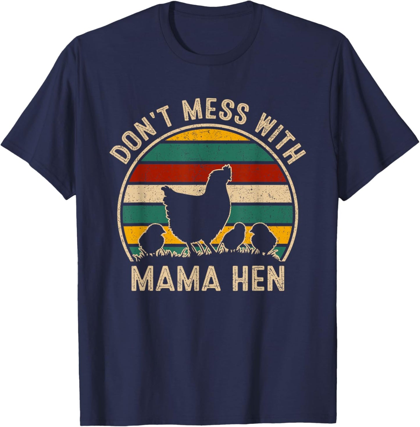 Don't Mess With Mama Hen - Vintage Mother's Day Chicken T-Shirt - T-Shirt | Navy