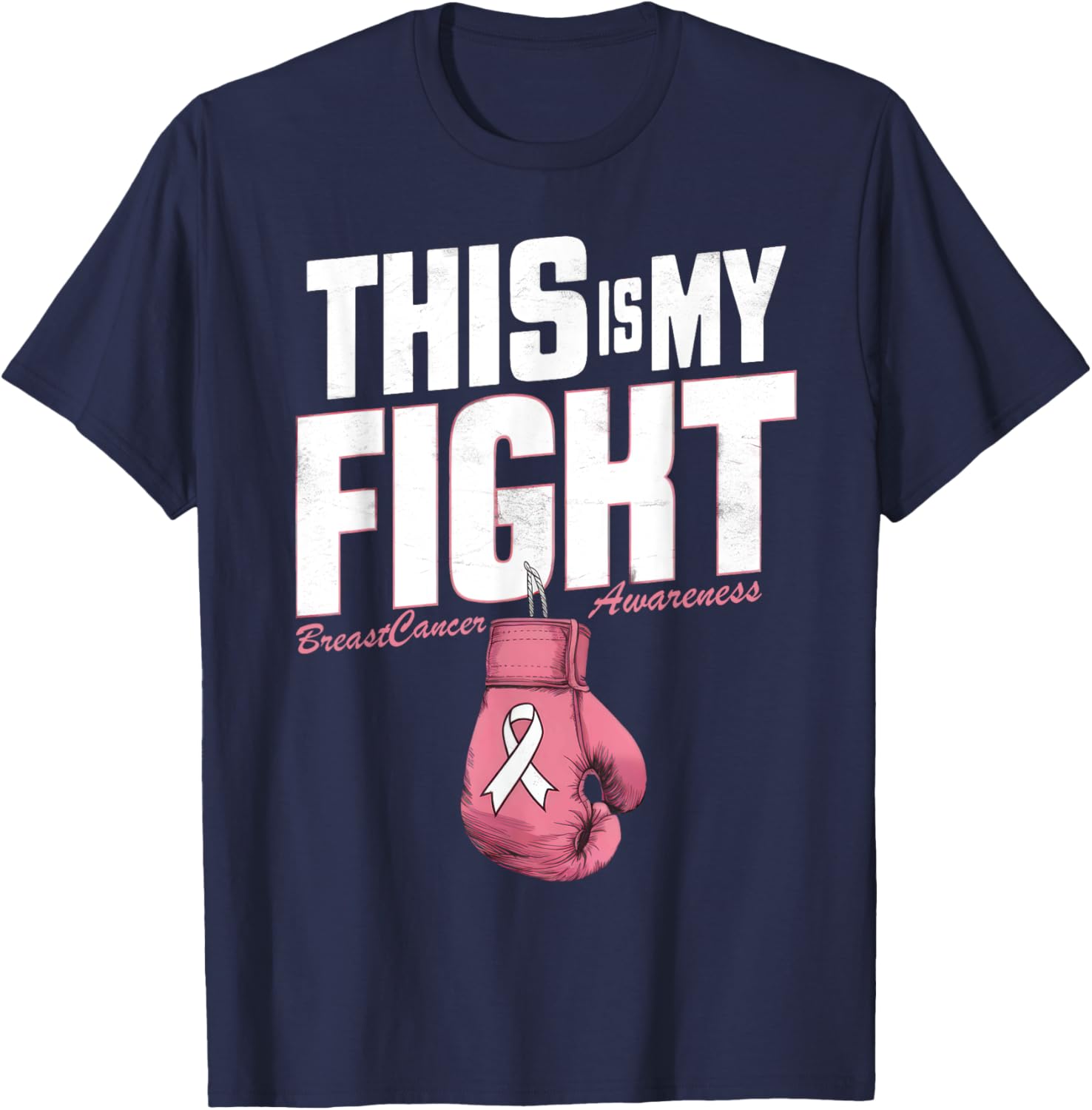 This Is My Fight Breast Cancer Awareness boxing glove Woman T-Shirt - T-Shirt | Navy