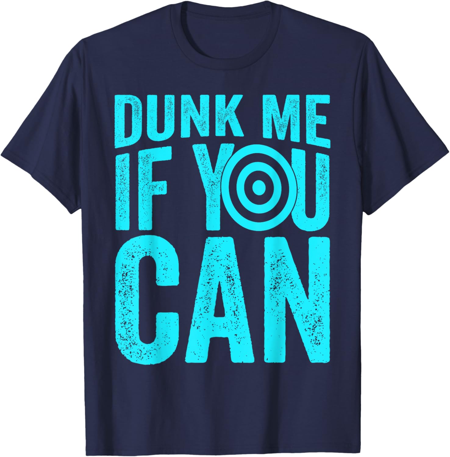 Dunk Me If You Can Funny Dunk Tank T-Shirt - T-Shirt | Navy