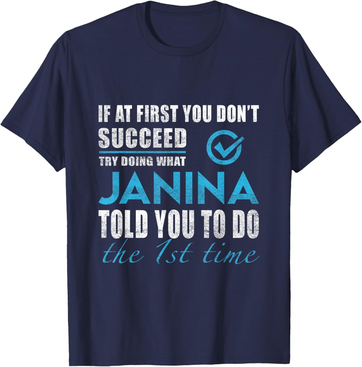 Janina Name - Try What Janina Told You To Do T-Shirt - T-Shirt | Navy
