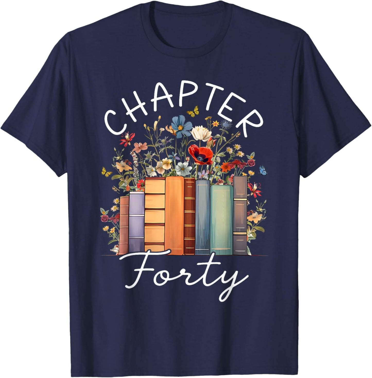 Chapter 40 Floral Retro 1986 Birthday Wildflower 40 Year Old T-Shirt - T-Shirt | Navy
