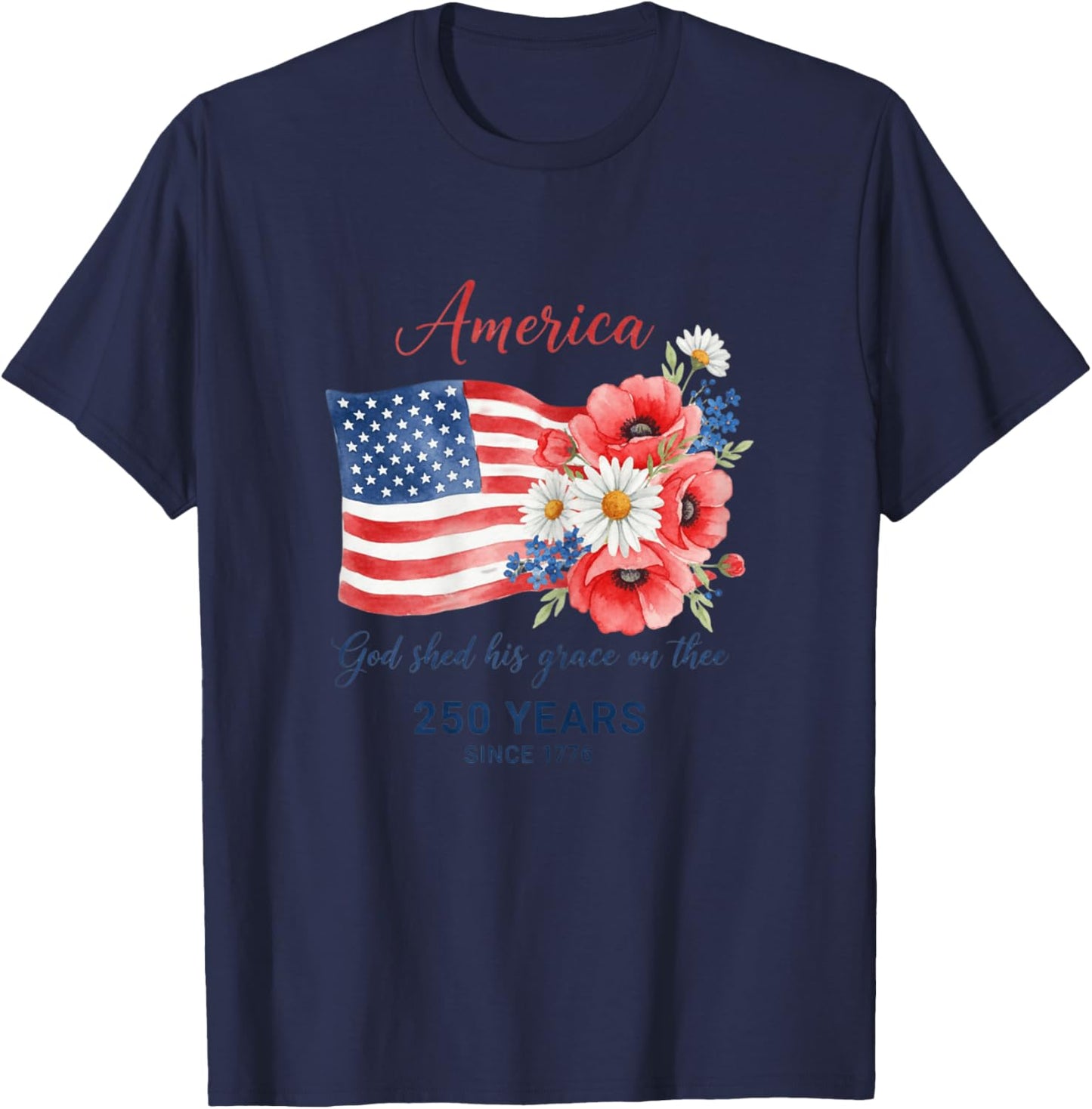 250 Years Since 1776 Patriotic Floral Flag T-Shirt - T-Shirt | Navy
