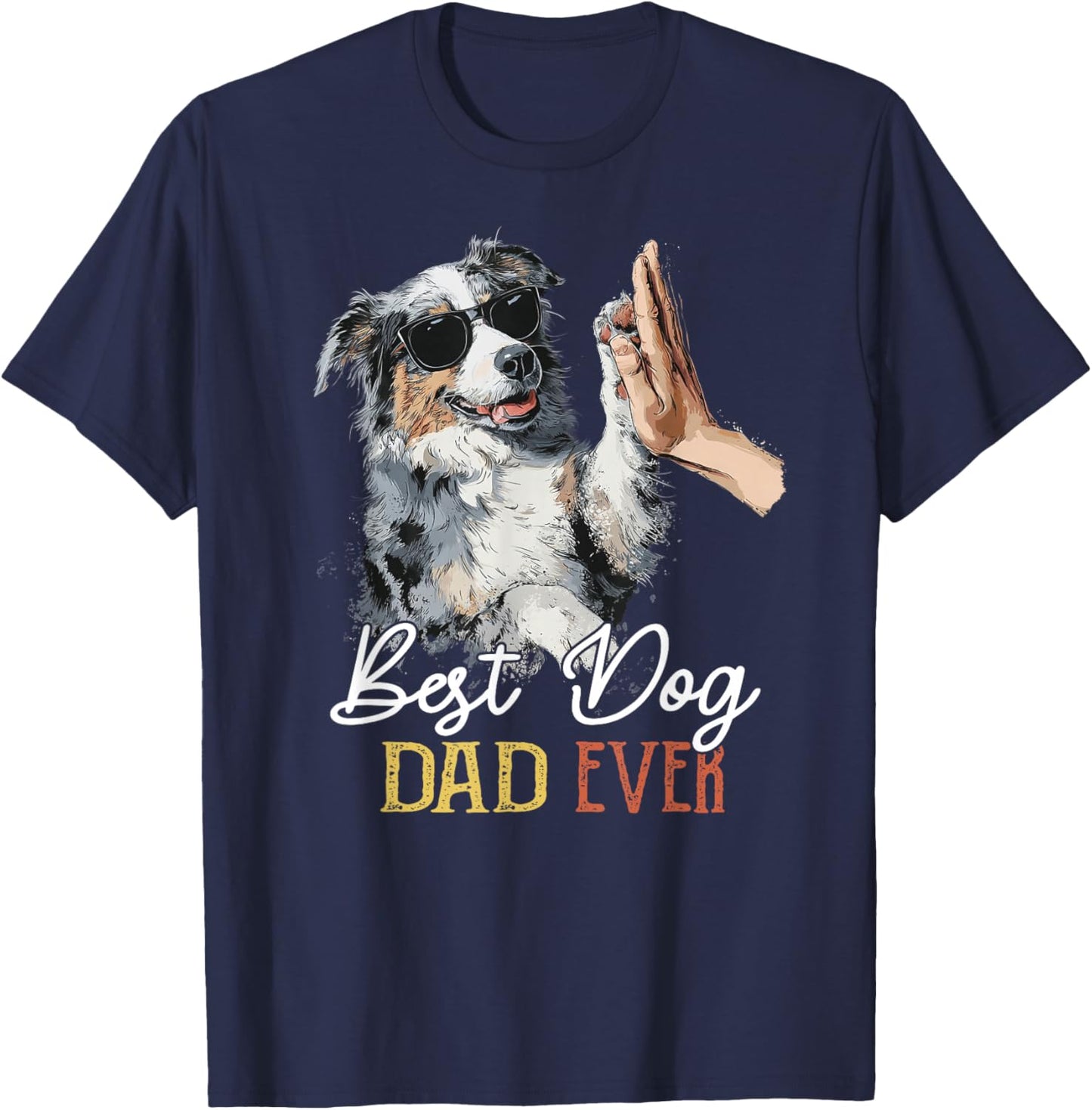 Der Beste Australian Shepherd-Vater Aller Zeiten, Vatertag für Männer, Papa und Hund T-Shirt - T-Shirt | Navy