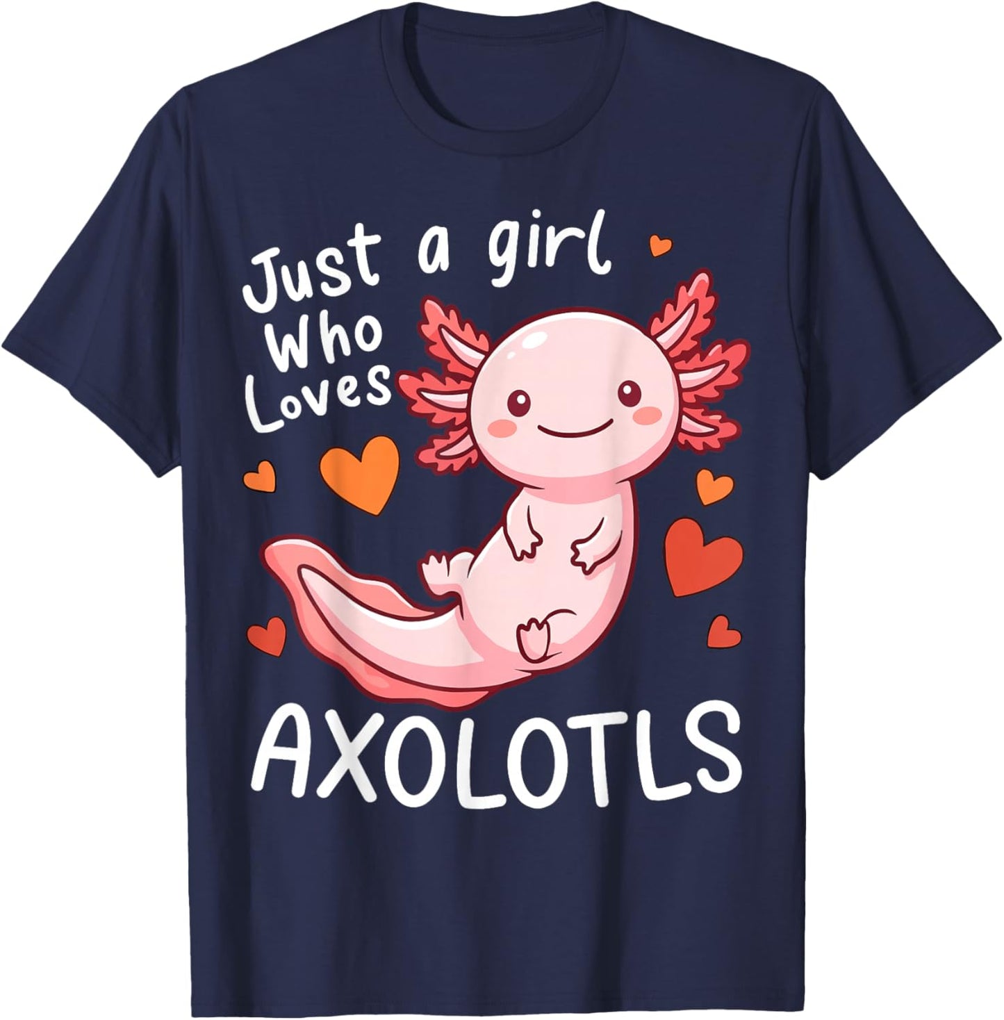 Just a Girl Who Loves Axolotls T-Shirt - T-Shirt | Navy