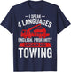 I Speak 4 Languages - Funny Tow Truck Towing Driver Gifts T-Shirt - T-Shirt | Navy