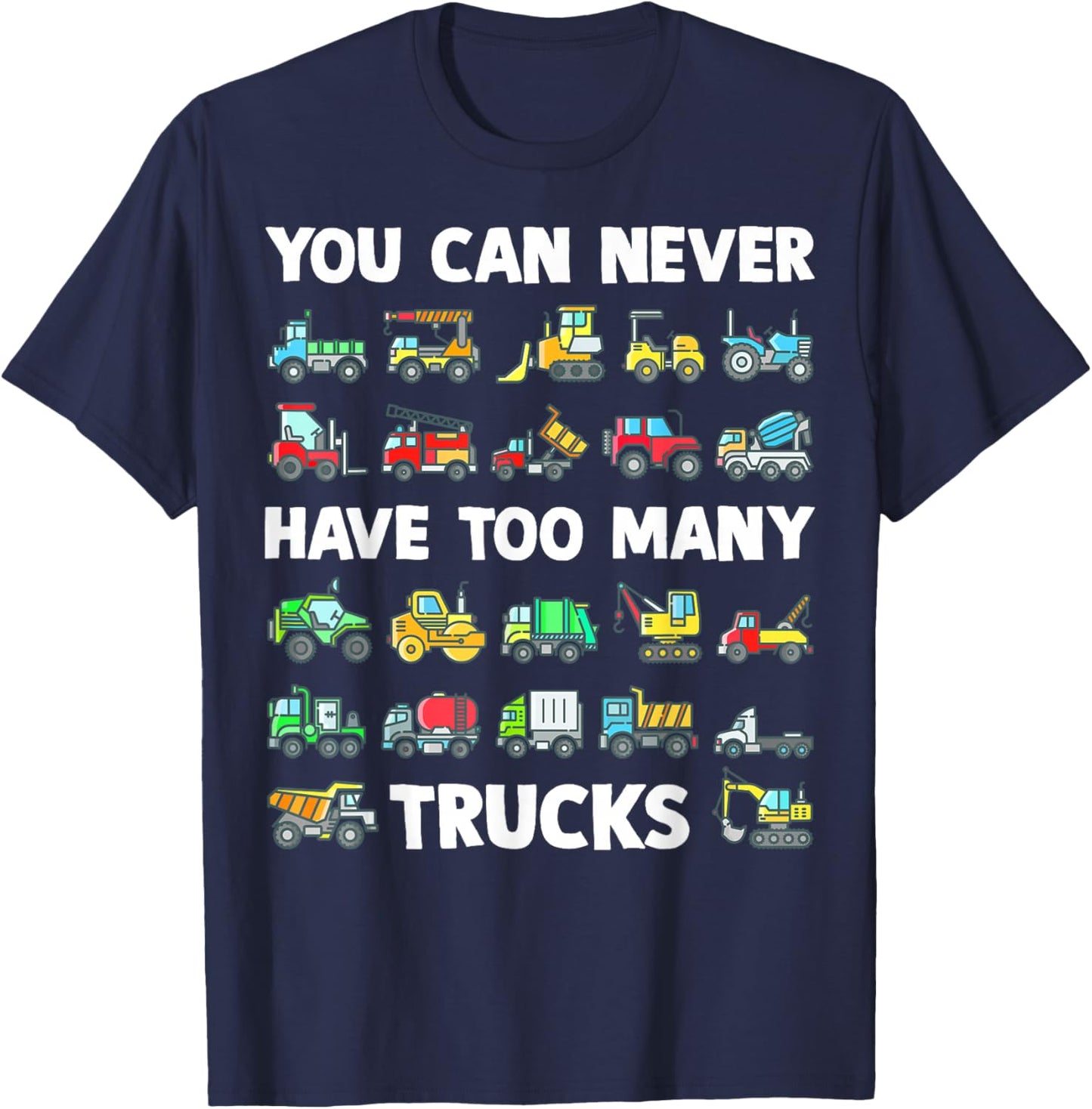 You Can Never Have Too Many Trucks Kids Construction Truck T-Shirt - T-Shirt | Navy