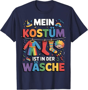 with German Text "Mein Kostüm Ist in Der Wäsche" (My Costume Is in T-Shirt - T-Shirt | Navy