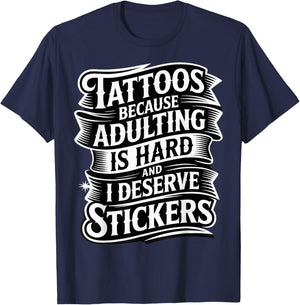 Adulting’s Tough So I Get Tattoo Stickers T-Shirt - T-Shirt | Navy
