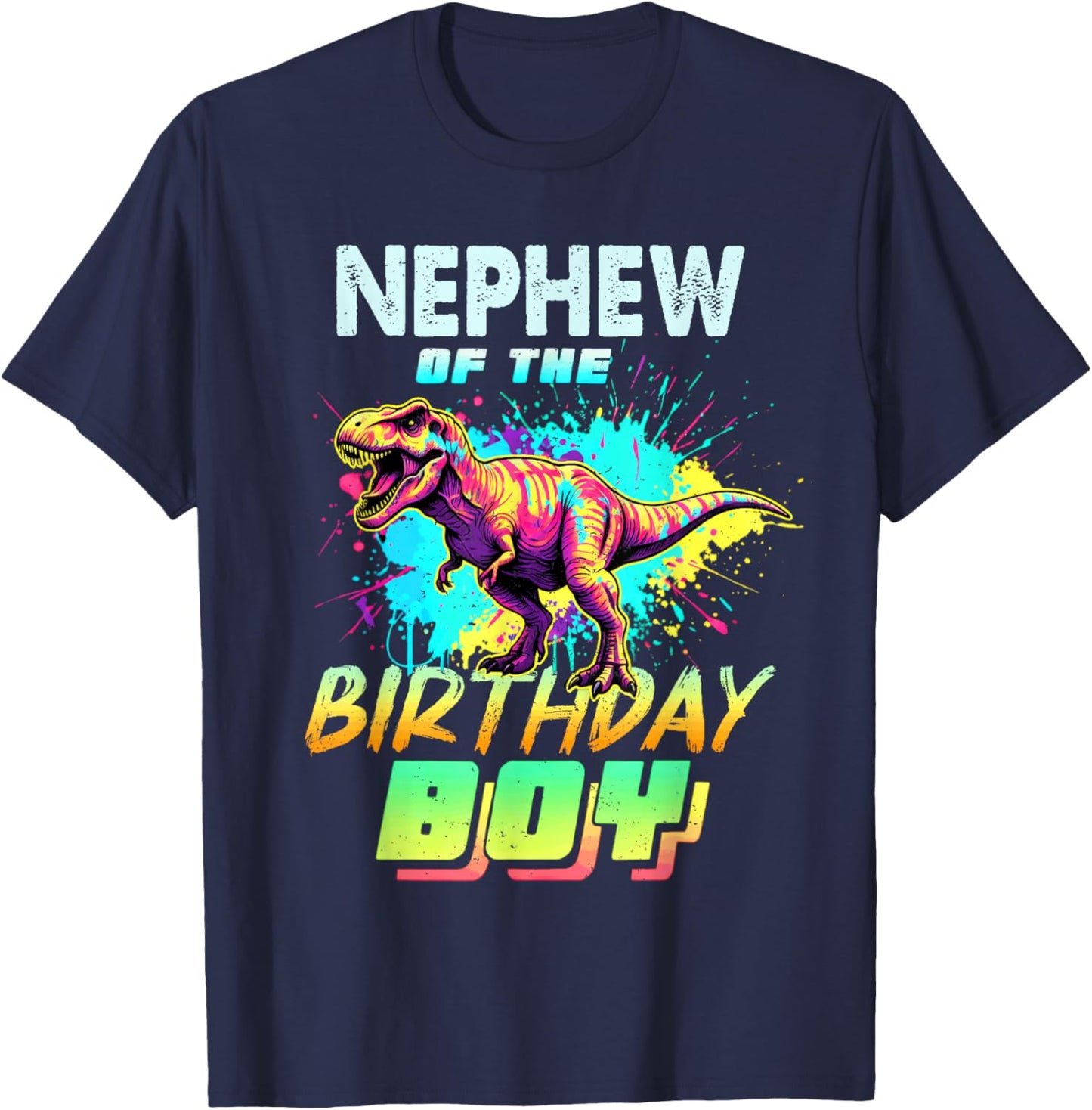 Nephew of The Birthday Boy Dinosaur T Rex Colorful T-Shirt - T-Shirt | Navy