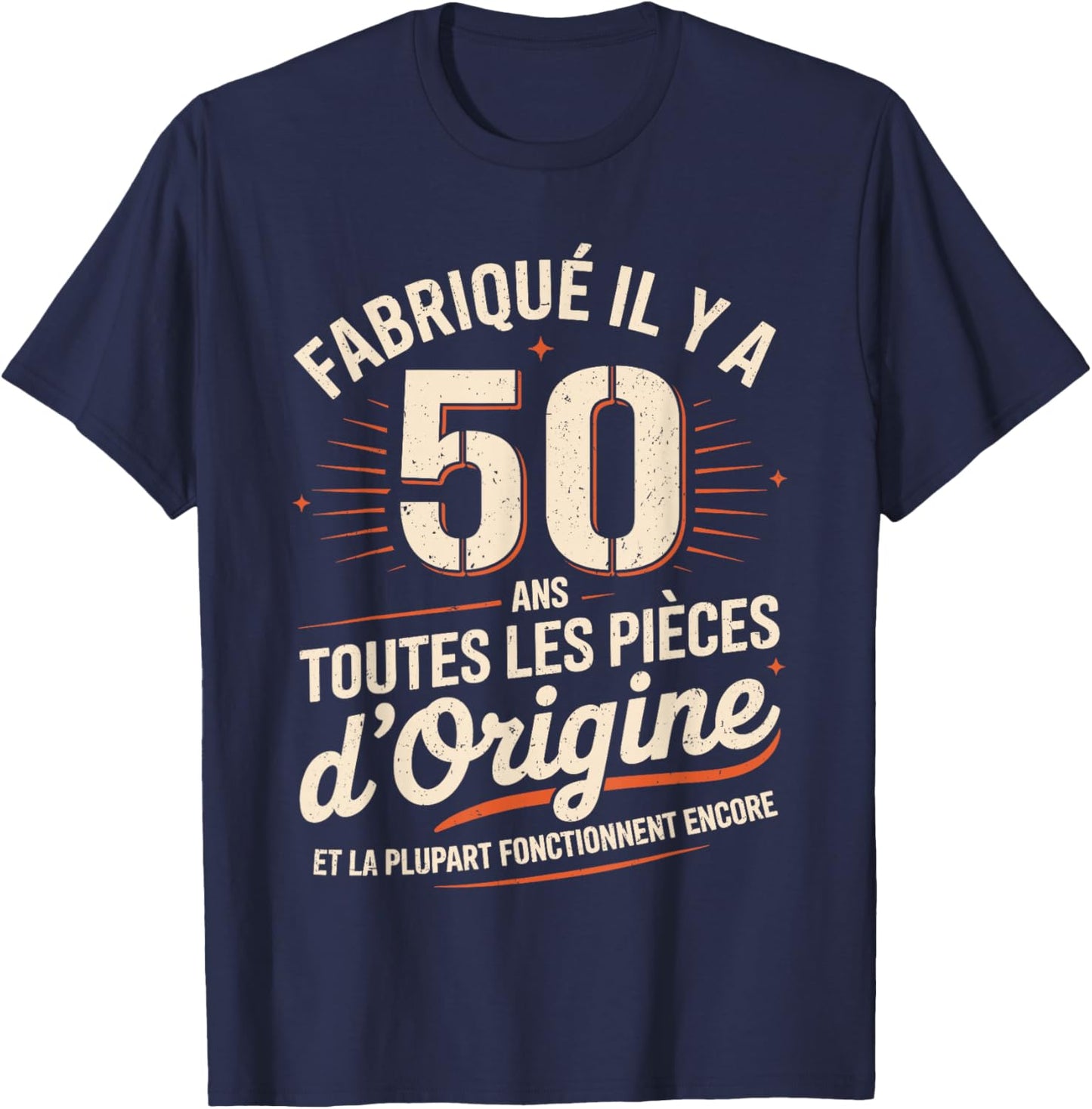 Humour 50 Ans Anniversaire Cadeau Original 50 Ans Homme T-Shirt - T-Shirt | Navy