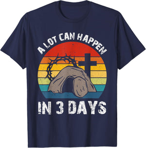 A Lot Can Happen in 3 Days Easter Day Christian Religious T-Shirt - T-Shirt | Navy