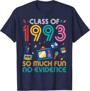 Class of 1993 So Much Fun No Evidence Reunion Students T-Shirt - T-Shirt | Navy