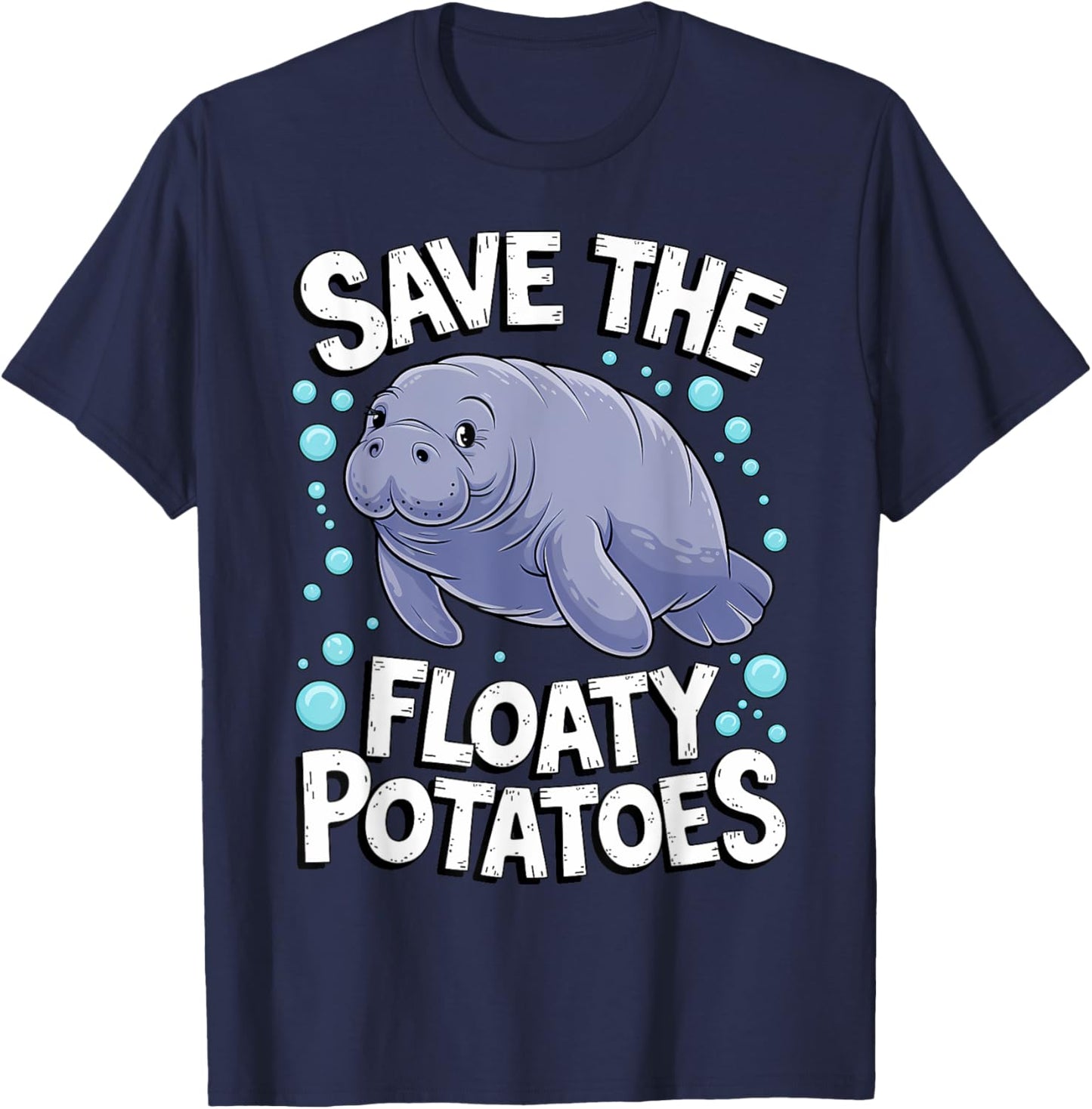 Funny Manatee I Save The Floaty Potatoes I Manatee T-Shirt - T-Shirt | Navy