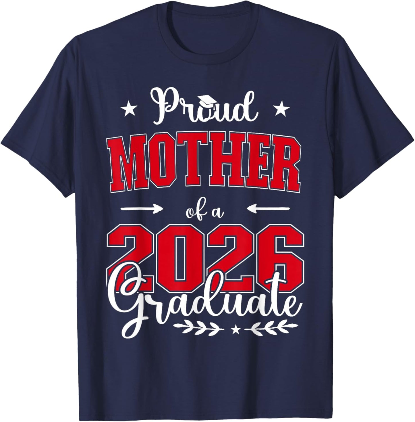 Proud Mother of a Class of 2026 Graduate for Graduation T-Shirt - T-Shirt | Navy