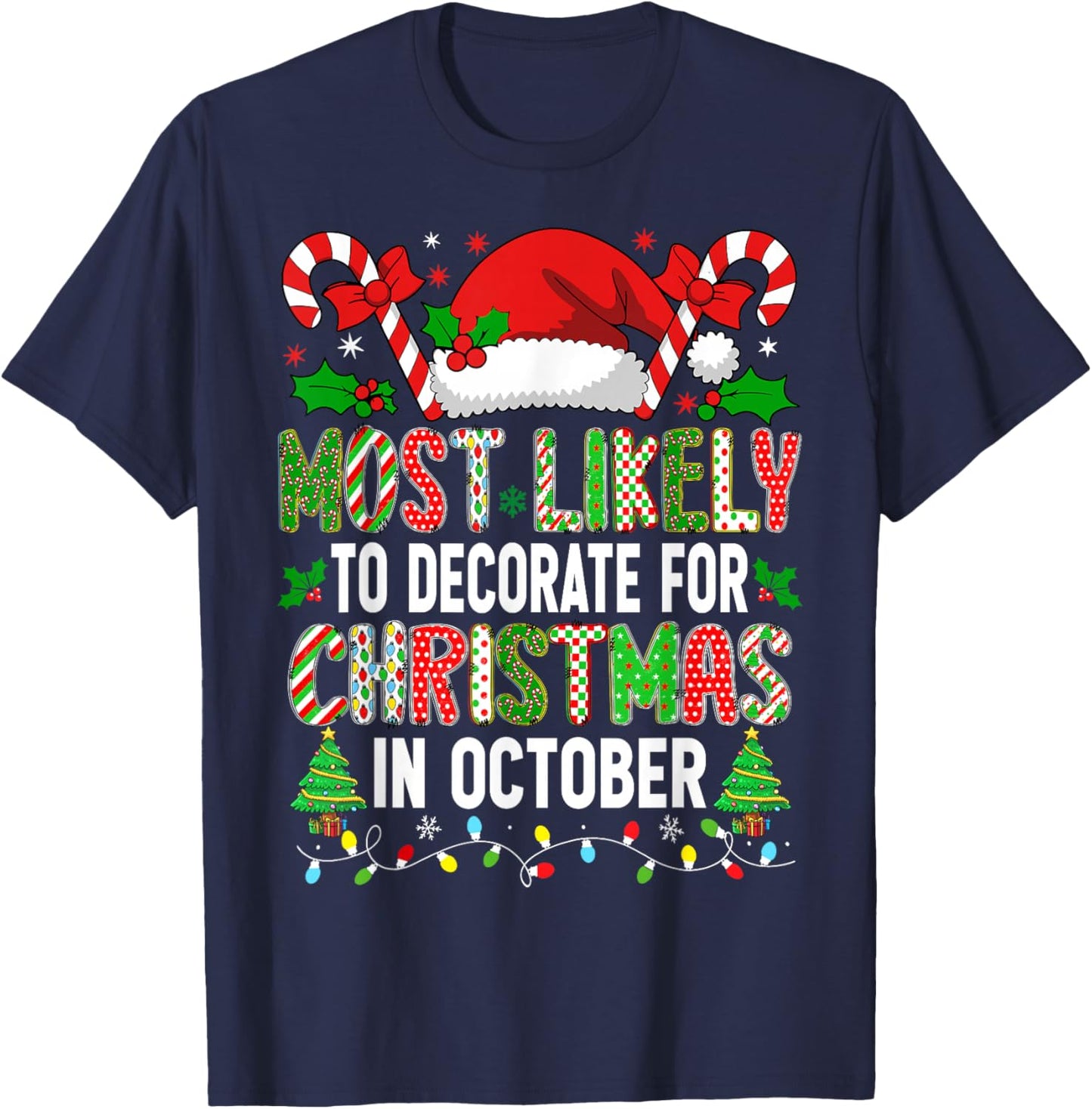 HUGvyn Most Likely to Decorate for Christmas October Family T-Shirt - T-Shirt | Navy