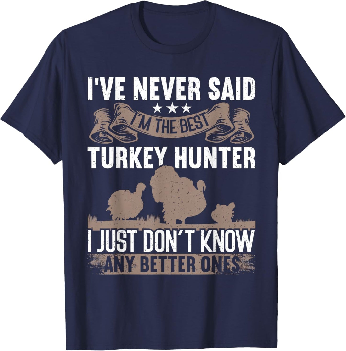 The Best Turkey Hunter Funny Turkey Hunting T-Shirt - T-Shirt | Navy
