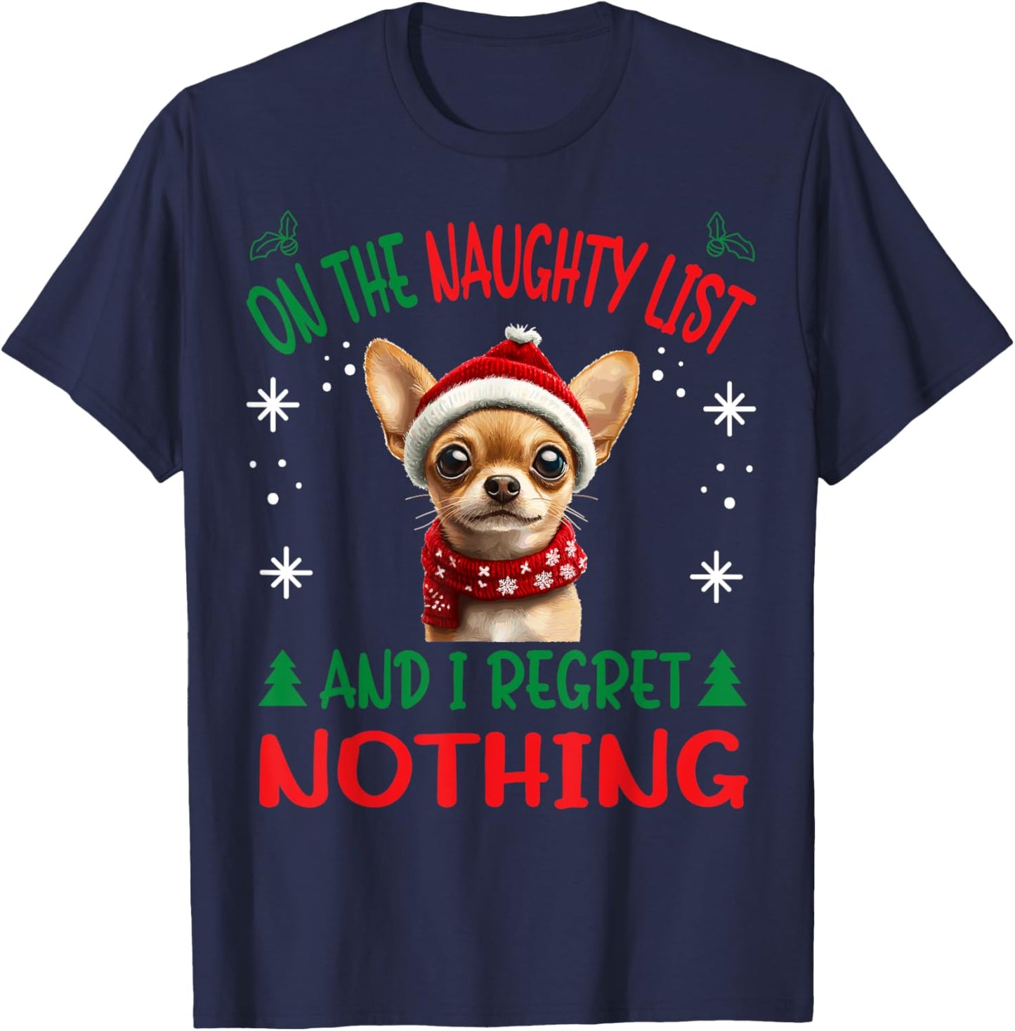 Cute Chihuahua Chiwawa dog Dog Christmas On The Naughty List T-Shirt - T-Shirt | Navy